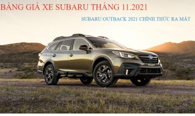Bảng giá xe Subaru tháng 11.2021: Forester giảm 229 tr, Outback 2021 chính thức ra mắt