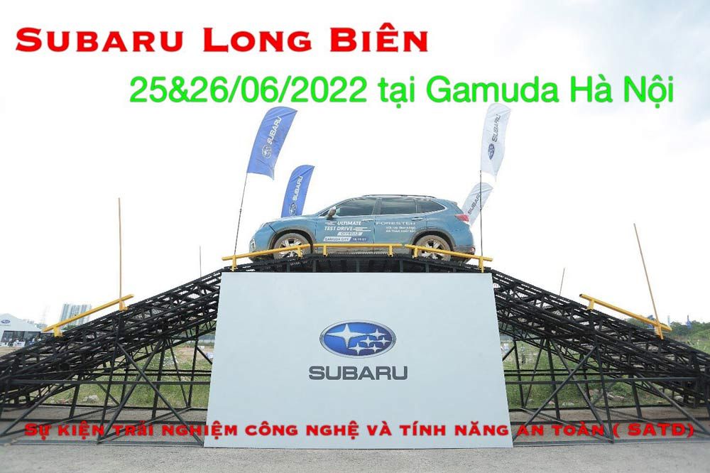 Subaru Long Biên: ( SATD )Trải nghiệm Công nghệ An Toàn Hàng Đầu của xe Subaru tại Gamuda, Hà Nội
