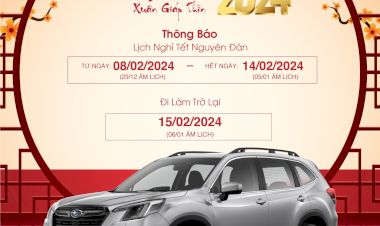 Subaru Long Biên thông báo lịch nghỉ tết nguyên đán Giáp Thìn 2024