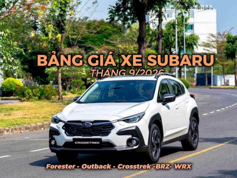 Giá xe Subaru tháng 9/2026: Bảng giá và ưu đãi mới nhất